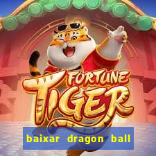 baixar dragon ball super dublado